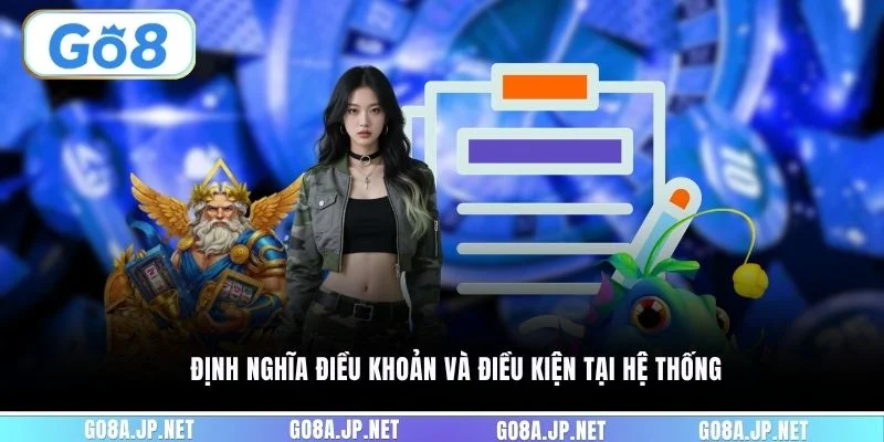 Định nghĩa điều khoản và điều kiện tại hệ thống