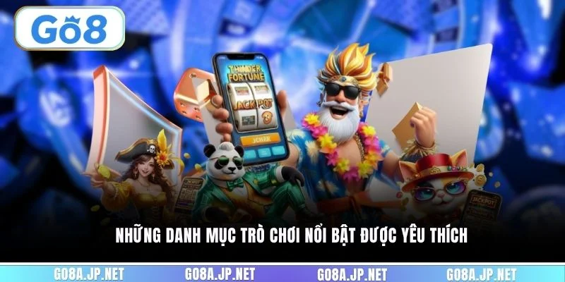Những danh mục trò chơi nổi bật được yêu thích